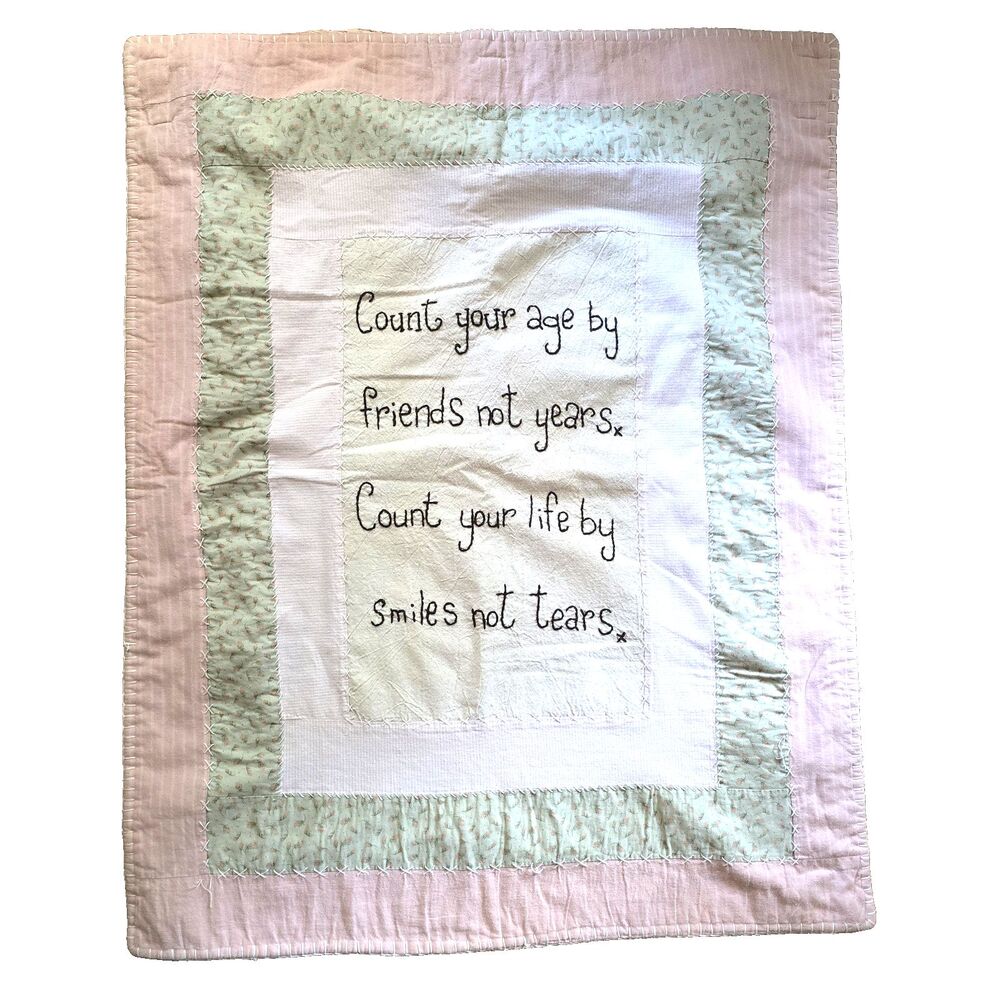 Handmade Quilted Wall Hanging Count Your Age By Friends Not Years Decor